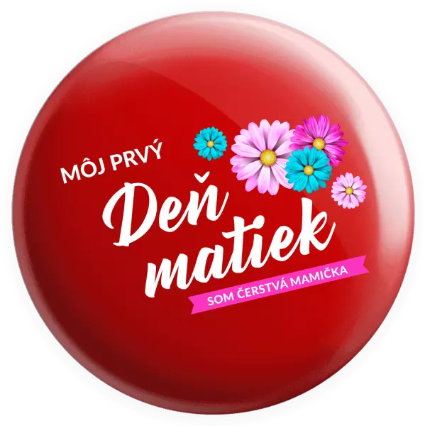 Placka Môj prvý deň matiek - kvety