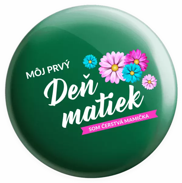 Placka Môj prvý deň matiek - kvety