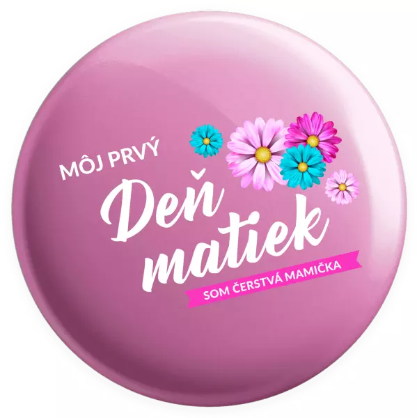 Placka Môj prvý deň matiek - kvety