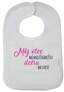 Detský podbradník Môj otec má najúžasnejšiu dcéru na svete 