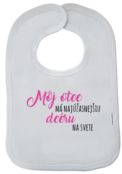 Detský podbradník Môj otec má najúžasnejšiu dcéru na svete 