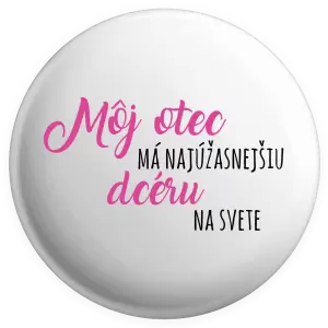 Placka Môj otec má najúžasnejšiu dcéru na svete 