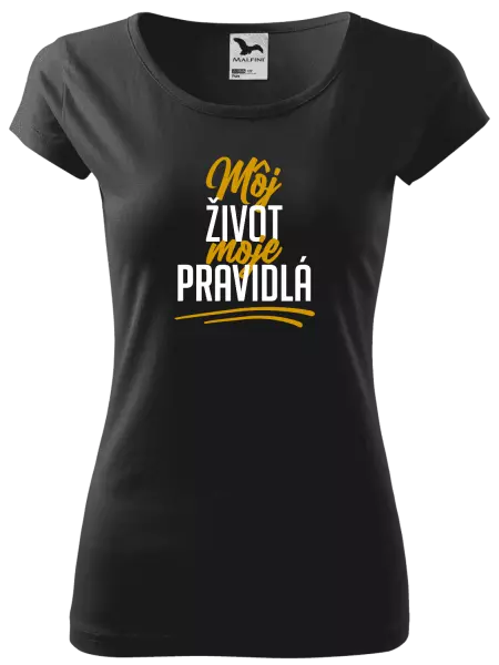 Dámske tričko Môj život, moje pravidlá