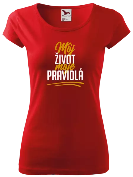 Dámske tričko Môj život, moje pravidlá