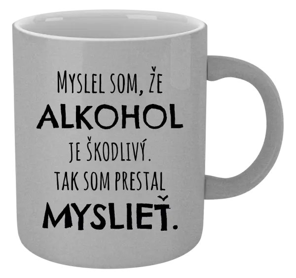 Hrnček metalický Myslel som, že alkohol je škodlivý