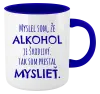 Hrnček  Myslel som, že alkohol je škodlivý