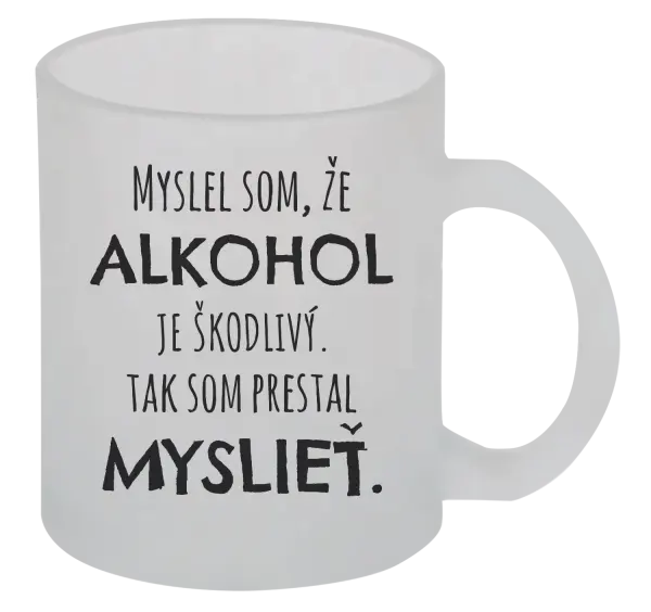 Hrnček Myslel som, že alkohol je škodlivý