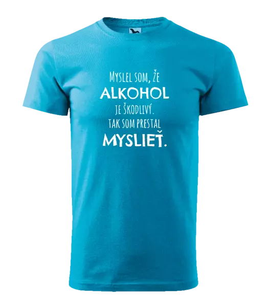Pánske tričko Myslel som, že alkohol je škodlivý