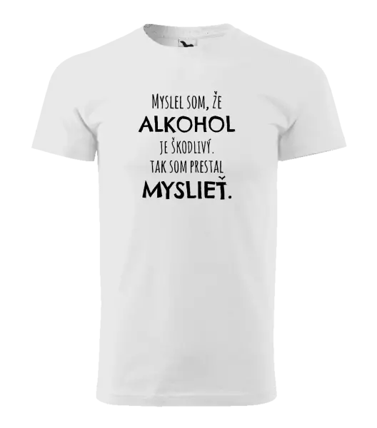 Pánske tričko Myslel som, že alkohol je škodlivý