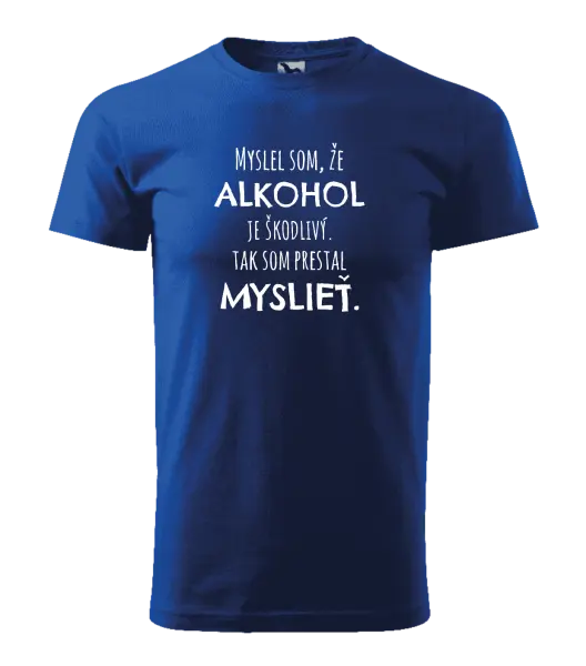 Pánske tričko Myslel som, že alkohol je škodlivý