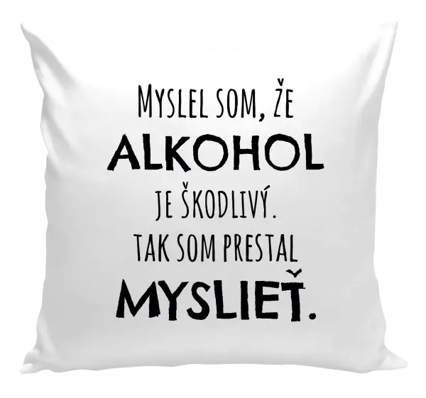 Vankúš Myslel som, že alkohol je škodlivý