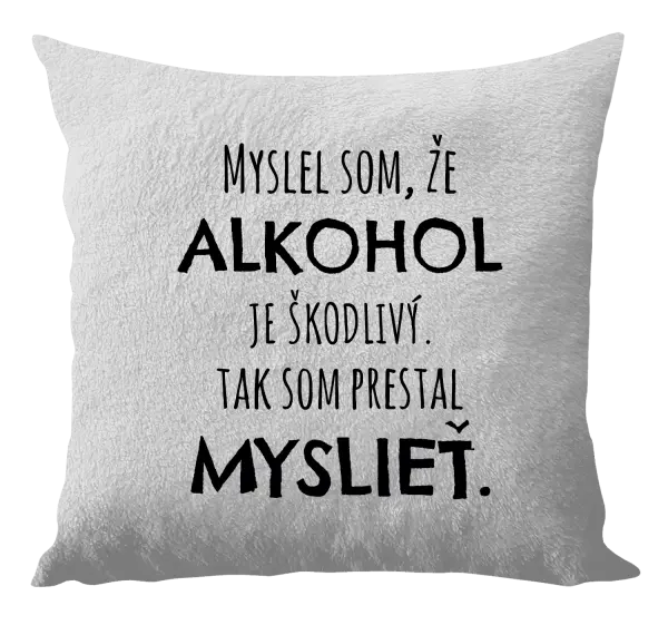 Vankúš Myslel som, že alkohol je škodlivý