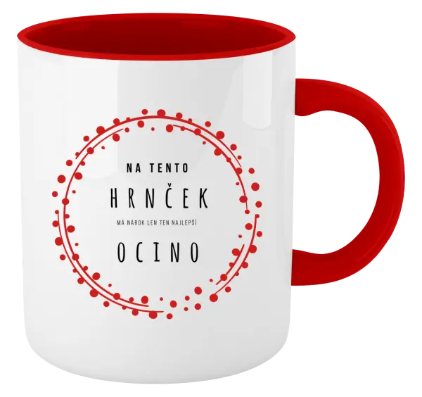 Hrnček  Na tento hrnček má nárok len ten najlepší ocino