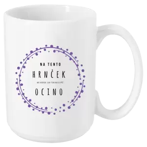 Hrnček Na tento hrnček má nárok len ten najlepší ocino