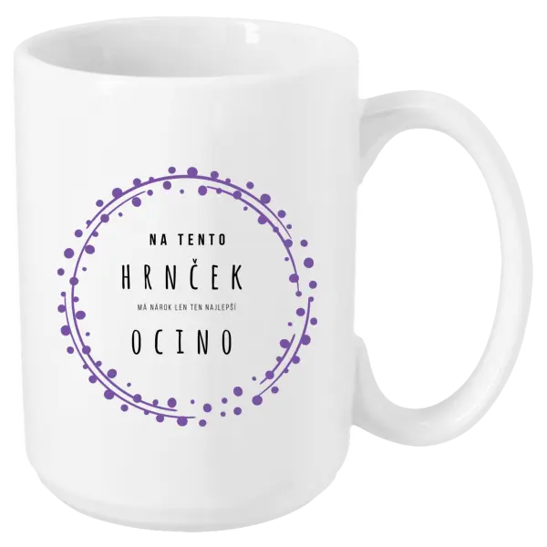 Hrnček Na tento hrnček má nárok len ten najlepší ocino