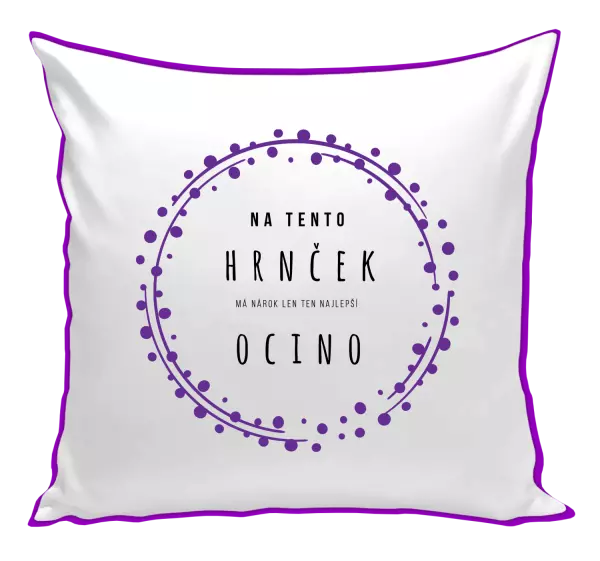 Vankúš Na tento hrnček má nárok len ten najlepší ocino