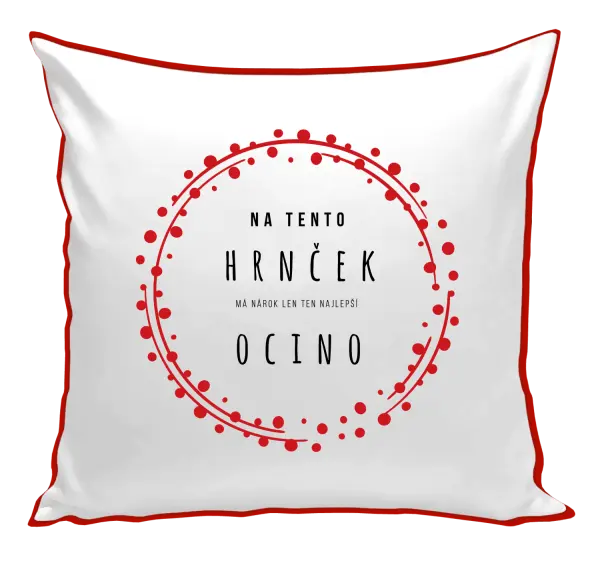 Vankúš Na tento hrnček má nárok len ten najlepší ocino