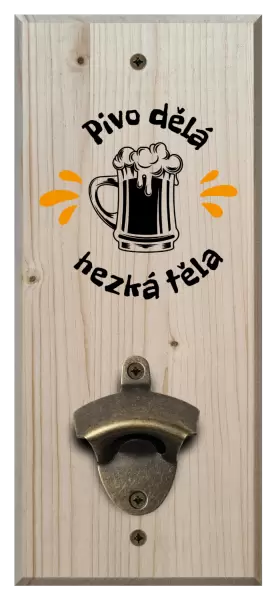 Nástěnný otvírák Pivo dělá hezká těla