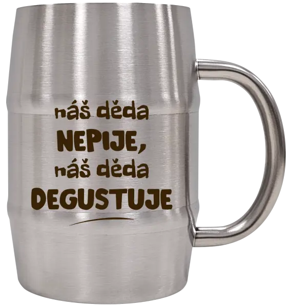 Nerezový chladicí půllitr Náš děda nepije, náš děda degustuje