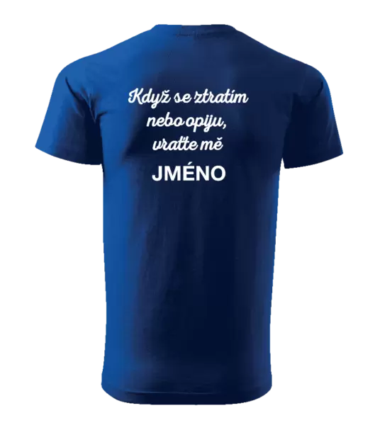 Pánské tričko Když se ztratím nebo opiju, vraťte mě ...