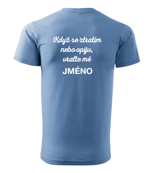 Pánské tričko Když se ztratím nebo opiju, vraťte mě ...