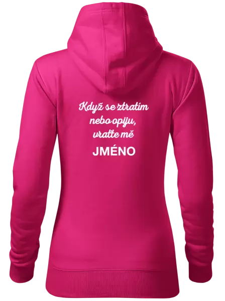 Dámská mikina Když se ztratím nebo opiju, vraťte mě ...