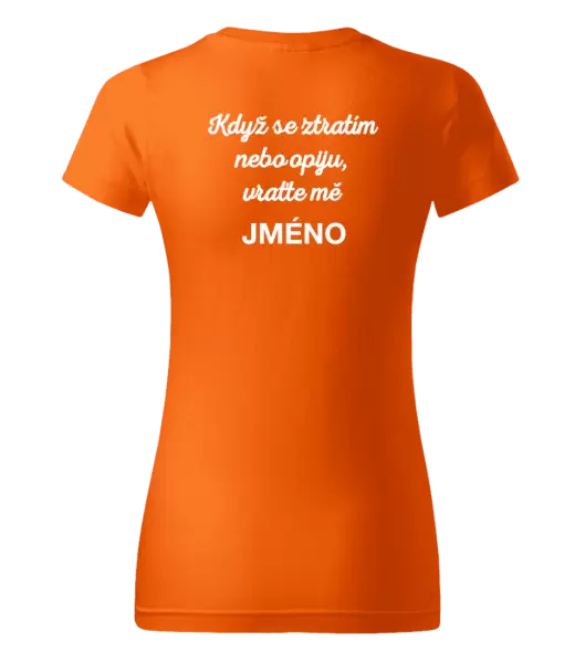 Dámské tričko Když se ztratím nebo opiju, vraťte mě ...