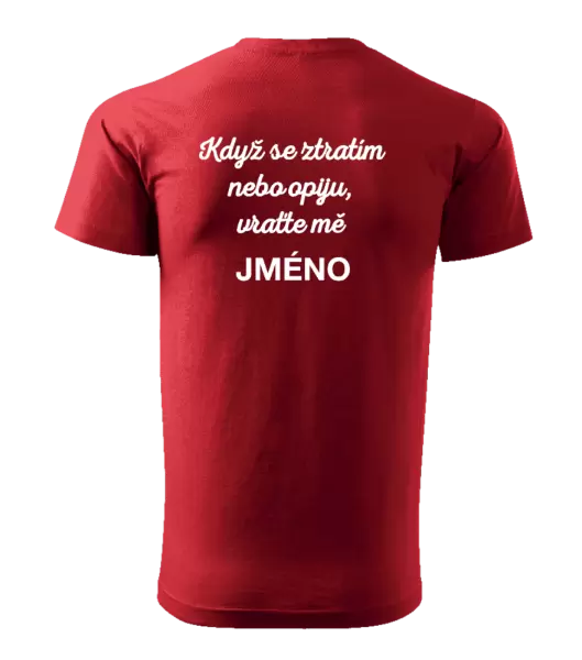 Pánské tričko Když se ztratím nebo opiju, vraťte mě ...