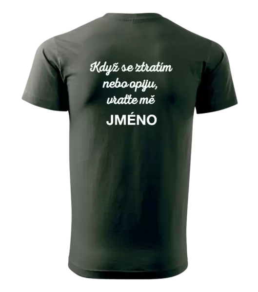 Pánské tričko Když se ztratím nebo opiju, vraťte mě ...