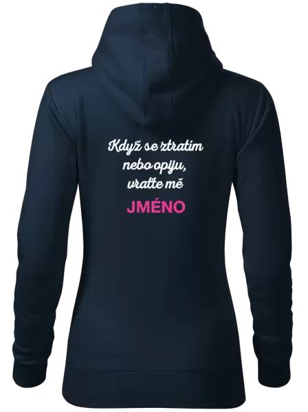 Dámská mikina Když se ztratím nebo opiju, vraťte mě ...