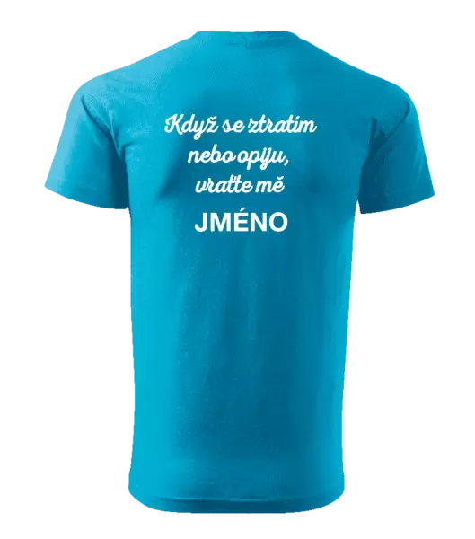 Pánské tričko Když se ztratím nebo opiju, vraťte mě ...