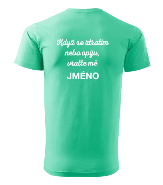 Pánské tričko Když se ztratím nebo opiju, vraťte mě ...
