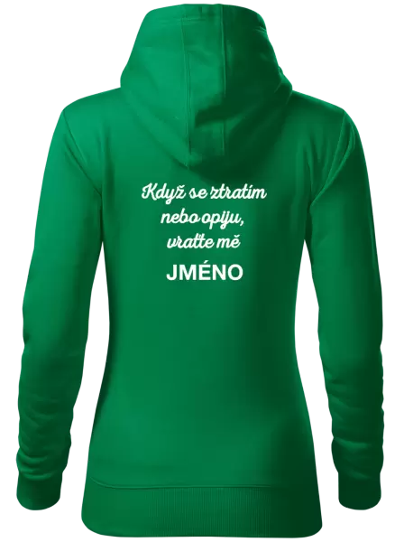 Dámská mikina Když se ztratím nebo opiju, vraťte mě ...