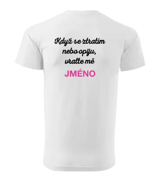 Pánské tričko Když se ztratím nebo opiju, vraťte mě ...