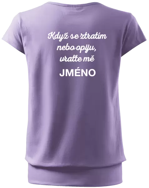 Dámské tričko Když se ztratím nebo opiju, vraťte mě ...