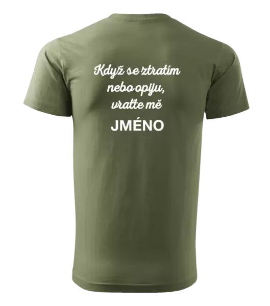 Pánské tričko Když se ztratím nebo opiju, vraťte mě ...