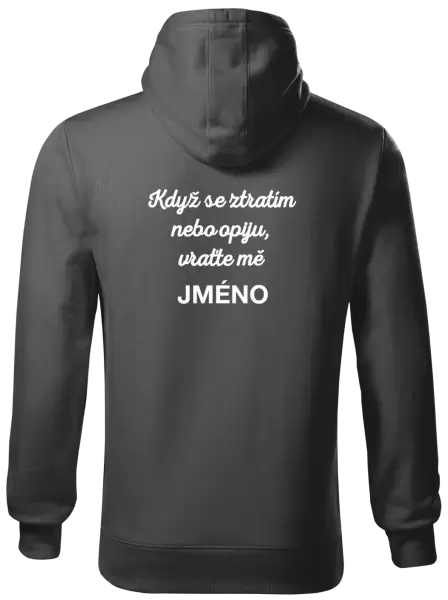 Pánská mikina Když se ztratím nebo opiju, vraťte mě ...