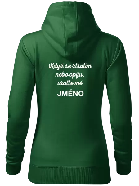 Dámská mikina Když se ztratím nebo opiju, vraťte mě ...
