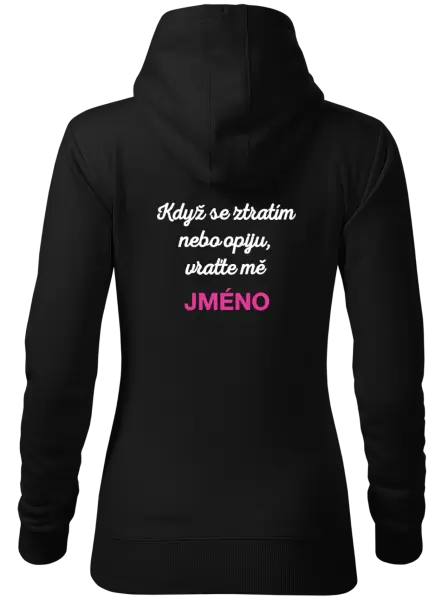 Dámská mikina Když se ztratím nebo opiju, vraťte mě ...
