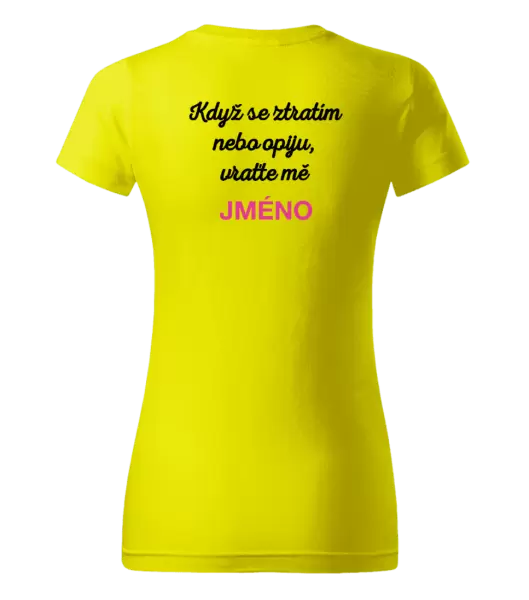 Dámské tričko Když se ztratím nebo opiju, vraťte mě ...