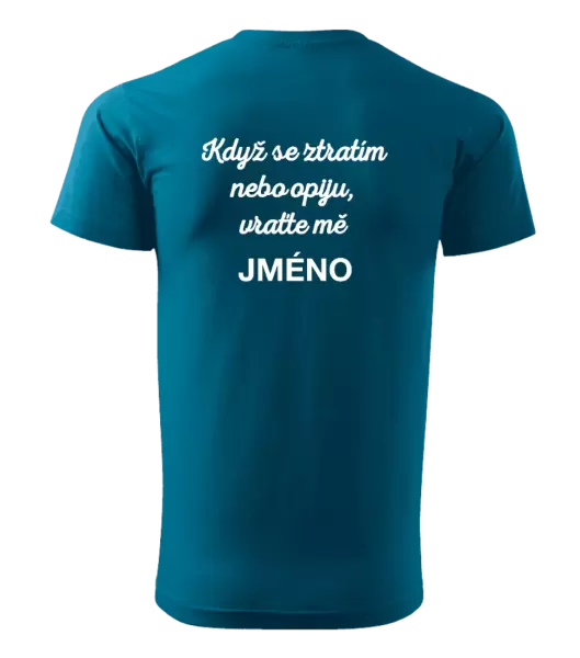Pánské tričko Když se ztratím nebo opiju, vraťte mě ...