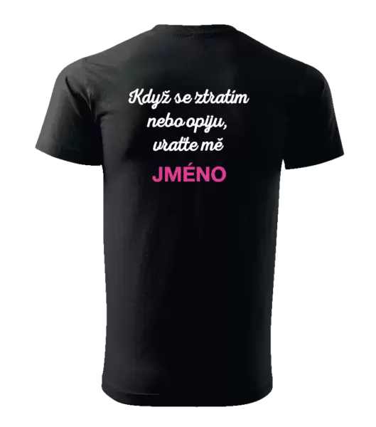 Pánské tričko Když se ztratím nebo opiju, vraťte mě ...