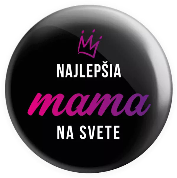 Placka Najlepšia mama na svete - korunka 