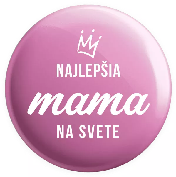 Placka Najlepšia mama na svete - korunka 
