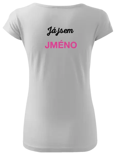 Dámské tričko Já jsem... (vlastní jméno)