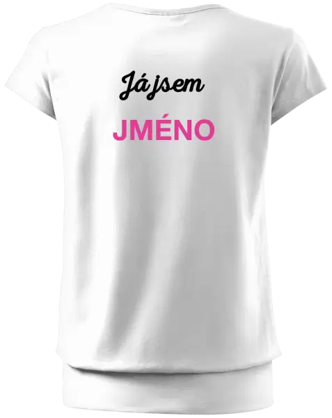 Dámské tričko Já jsem... (vlastní jméno)