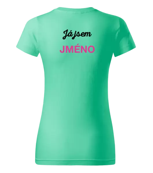 Dámské tričko Já jsem... (vlastní jméno)