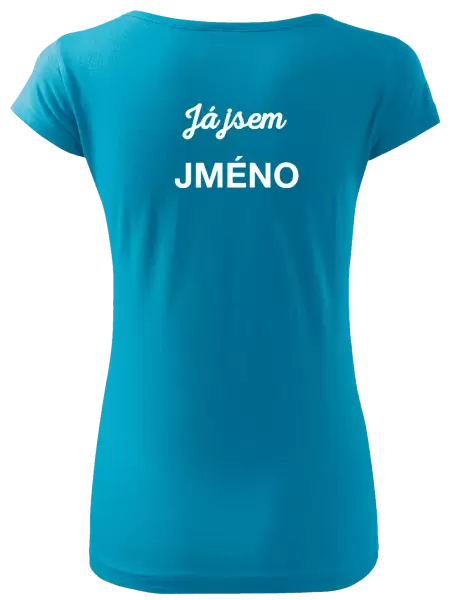 Dámské tričko Já jsem... (vlastní jméno)