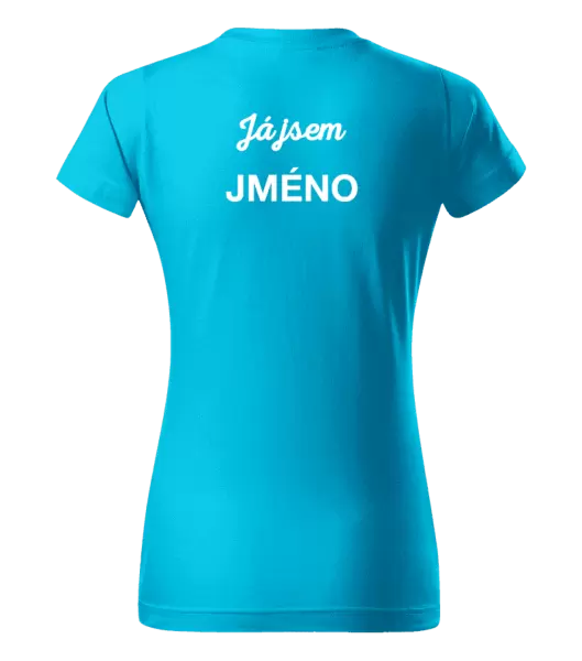 Dámské tričko Já jsem... (vlastní jméno)