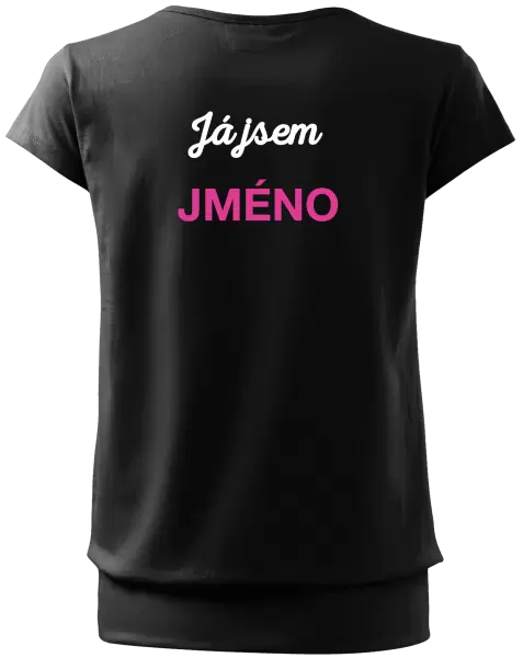 Dámské tričko Já jsem... (vlastní jméno)